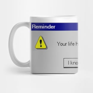 Your life has no meaning Mug